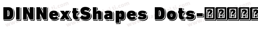 DINNextShapes Dots字体转换